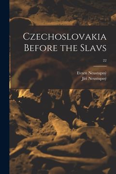 portada Czechoslovakia Before the Slavs; 22 (in English)
