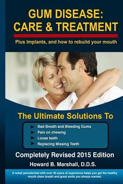 portada Gum Disease: Care and Treatment-Completely Revised 2015: The Ultimate Solution to Bad Breath or Loose Teeth (en Inglés)