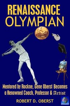 portada Renaissance Olympian: Mentored by Rockne, Gene Oberst becomes a Renowned Coach, Professor & Artist (in English)