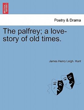 portada the palfrey; a love-story of old times. (en Inglés)