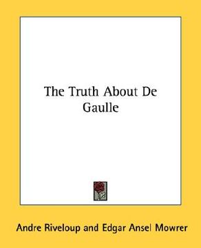 portada the truth about de gaulle (en Inglés)