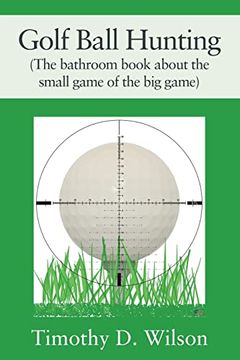portada Golf Ball Hunting (The Bathroom Book About the Small Game of the big Game) 