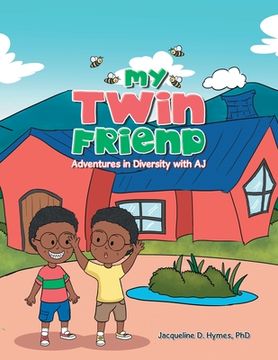 portada My Twin Friend: Adventures in Diversity with Aj (en Inglés)