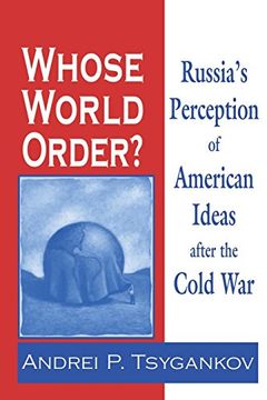 portada Whose World Order: Russia's Perception of American Ideas After the Cold war (in English)