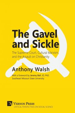 portada Gavel and Sickle: The Supreme Court, Cultural Marxism, and the Assault on Christianity (Critical Perspectives on Social Science) 