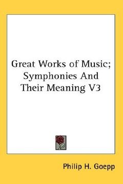 portada great works of music; symphonies and their meaning v3