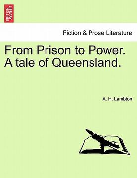 portada from prison to power. a tale of queensland, vol. i (en Inglés)