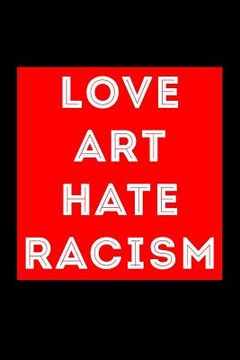 portada Love Art Hate Racism