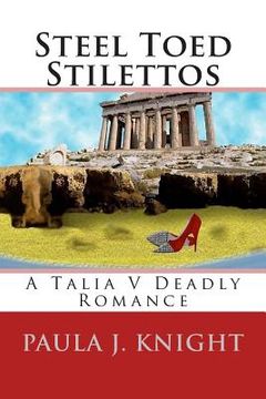 portada Steel Toed Stilettos: A Talia V Deadly Romance (in English)