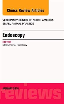 portada Endoscopy, an Issue of Veterinary Clinics of North America: Small Animal Practice, 1e: Volume 46-1 (The Clinics: Veterinary Medicine)