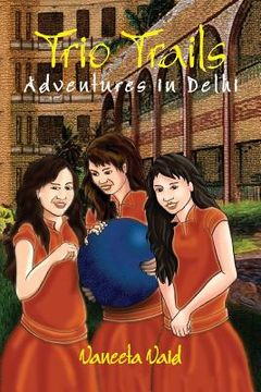 portada Trio Trails: Adventures in Delhi (en Inglés)