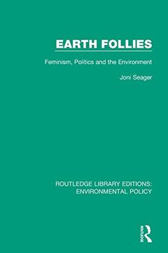 portada Earth Follies: Feminism, Politics and the Environment (Routledge Library Editions: Environmental Policy) (in English)