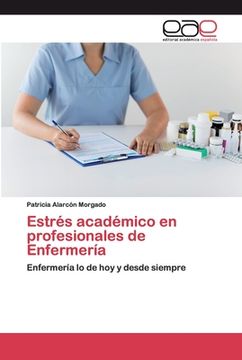 portada Estrés Académico en Profesionales de Enfermería: Enfermería lo de hoy y Desde Siempre