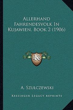 portada Allerhand Fahrendesvolk In Kujawien, Book 2 (1906) (in German)