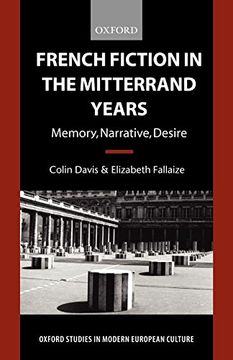 portada French Fiction in the Mitterrand Years: Memory, Narrative, Desire (Oxford Studies in Modern European Culture) (en Inglés)