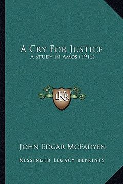 portada a cry for justice: a study in amos (1912) (en Inglés)