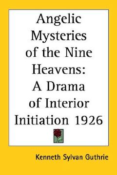 portada angelic mysteries of the nine heavens: a drama of interior initiation 1926 (en Inglés)