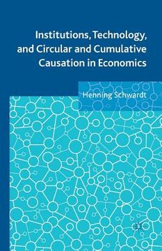 portada Institutions, Technology, and Circular and Cumulative Causation in Economics (en Inglés)