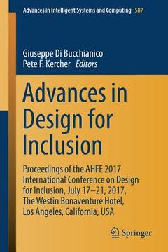portada Advances in Design for Inclusion: Proceedings of the Ahfe 2017 International Conference on Design for Inclusion, July 17-21, 2017, the Westin Bonavent
