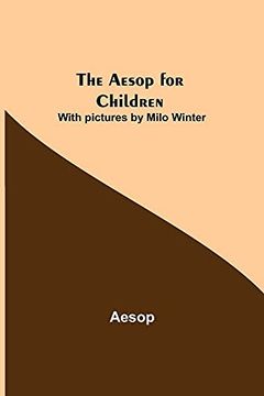 portada The Aesop for Children; With Pictures by Milo Winter (en Inglés)