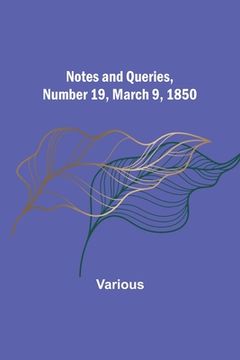 portada Notes and Queries, Number 19, March 9, 1850 (en Inglés)