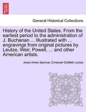 portada history of the united states. from the earliest period to the administration of j. buchanan ... illustrated with ... engravings from original pictures (en Inglés)