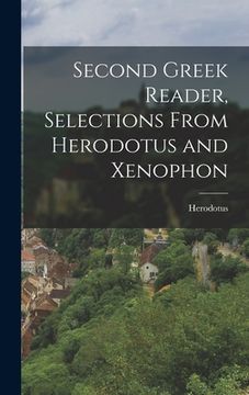 portada Second Greek Reader, Selections From Herodotus and Xenophon (en Inglés)