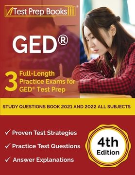 portada GED Study Questions Book 2021 and 2022 All Subjects: 3 Full-Length Practice Exams for GED Test Prep [4th Edition] (en Inglés)