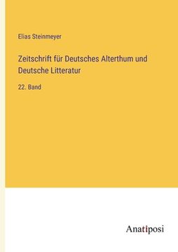 portada Zeitschrift für Deutsches Alterthum und Deutsche Litteratur: 22. Band