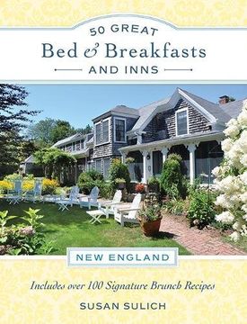 portada 50 Great Bed & Breakfasts and Inns: New England: Includes Over 100 Signature Brunch Recipes