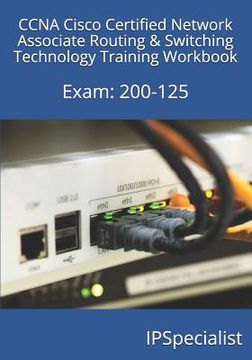 portada CCNA Cisco Certified Network Associate Routing & Switching Technology Training Workbook: Exam: 200-125 (en Inglés)