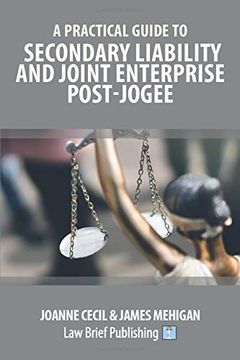 portada A Practical Guide to Secondary Liability and Joint Enterprise Post-Jogee (en Inglés)