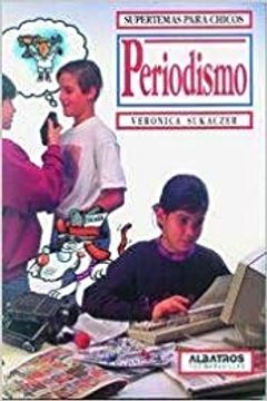portada Periodismo - Supertemas Para Chicos (in Spanish)