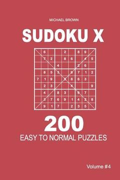 portada Sudoku X - 200 Easy to Normal Puzzles 9x9 (Volume 4) (en Inglés)