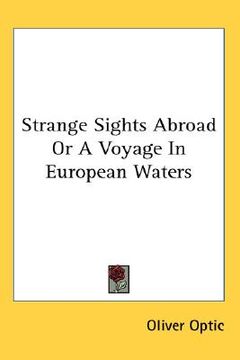portada strange sights abroad or a voyage in european waters (en Inglés)