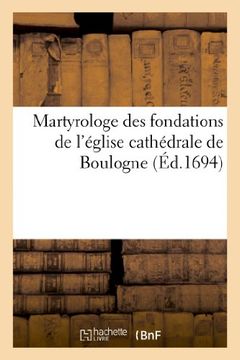 portada Martyrologe Des Fondations de L Eglise Cathedrale de Boulogne (Religion)