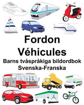 portada Svenska-Franska Fordon/Véhicules Barns tvåspråkiga bildordbok (in Swedish)