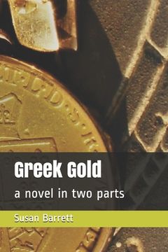 portada Greek Gold: a novel in two parts (en Inglés)