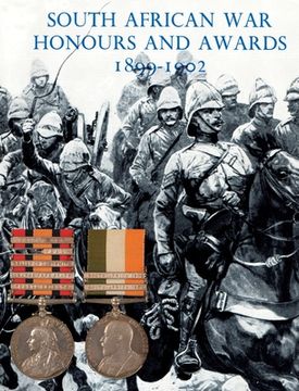 portada South African War Honours and Awards 1899-1902: The Officers and Men of the British Army and Navy Mentioned in Despatches (en Inglés)