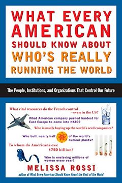 portada What Every American Should Know About Who's Really Running the World: The People, Institutions, and Organizations That Control our Future (in English)