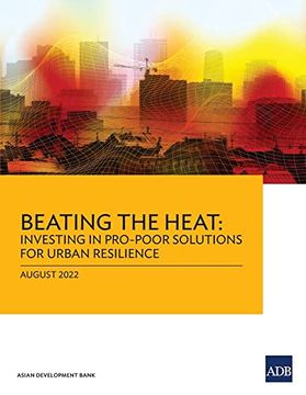 portada Beating the Heat: Investing in Pro-Poor Solutions for Urban Resilience (Paperback) (en Inglés)