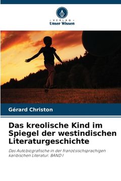 portada Das kreolische Kind im Spiegel der westindischen Literaturgeschichte (in German)