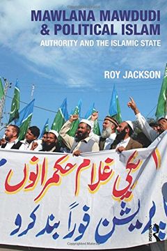 portada Mawlana Mawdudi and Political Islam: Authority and the Islamic State (en Inglés)