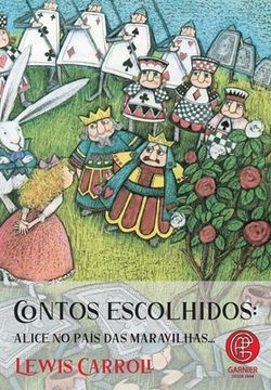 portada Contos Escolhidos - Alice No País Das Maravilhas (in Portuguese)