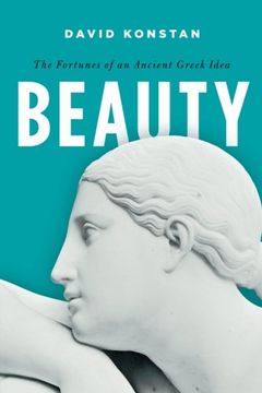 portada Beauty: The Fortunes of an Ancient Greek Idea (Onassis Series in Hellenic Culture) (en Inglés)