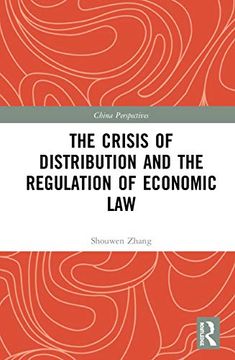 portada The Crisis of Distribution and the Regulation of Economic law (China Perspectives) (en Inglés)