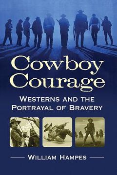 portada Cowboy Courage: Westerns and the Portrayal of Bravery (in English)