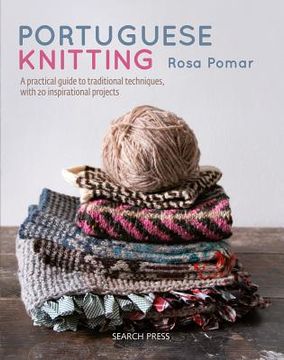 portada Portuguese Knitting: A Historical & Practical Guide to Traditional Portuguese Techniques, with 20 Inspirational Projects (en Inglés)