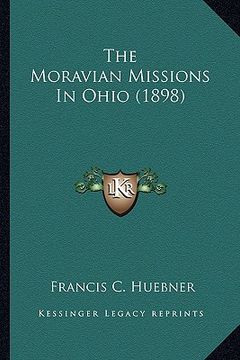 portada the moravian missions in ohio (1898)