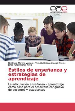 portada Estilos de Enseñanza y Estrategias de Aprendizaje: La Articulación Enseñanza - Aprendizaje Como Base Para el Desarrollo Congnitivo de Docentes y Estudiantes